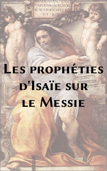 les_propheties_d_isaie_sur_le_messie_jesus_christ_ancien_testament
