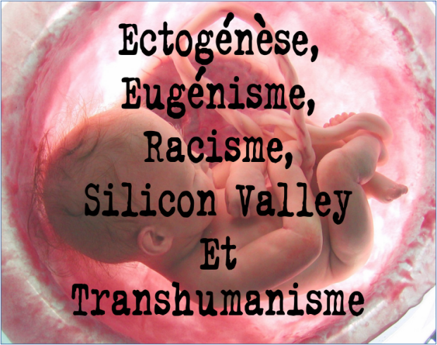 ectogenese_eugenisme_racisme_silicon_valley_transhumanisme_jean_pierre_dickes_radio_courtoisie