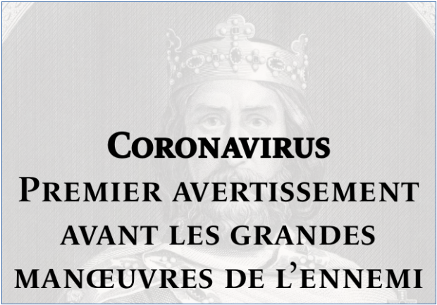 Coronavirus : premier avertissement avant les grandes manœuvres de l’ennemi Coronavirus_premier_avertissement_avant_les_grandes_manoeuvres_de_l_ennemi